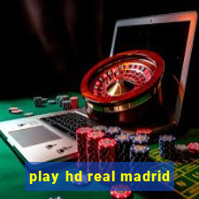 play hd real madrid